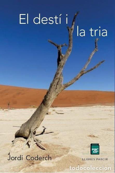 Libros: EL DEST&Iacute; I LA TRIA - Coderch De Lassaletta , Jordi