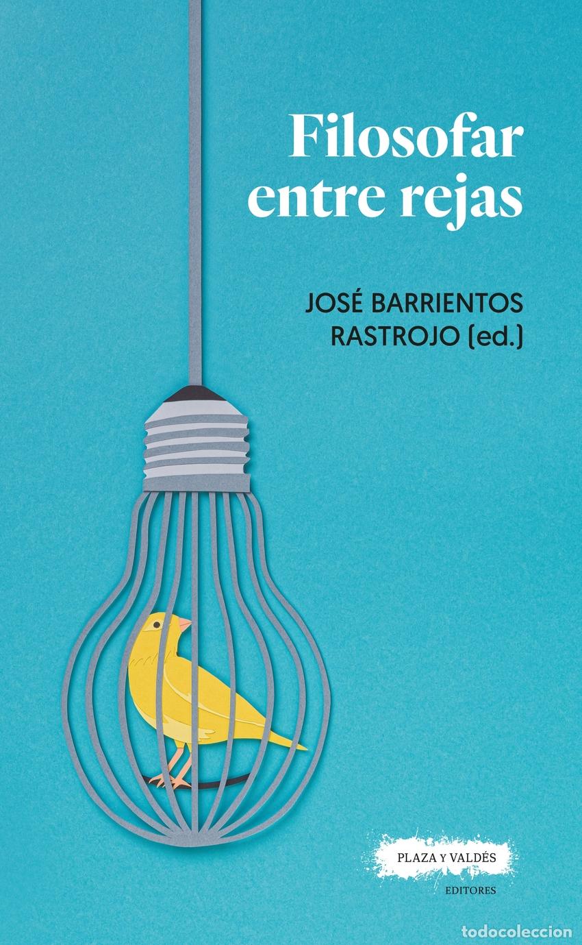 Libros: FILOSOFAR ENTRE REJAS - BARRIENTOS RASTROJO, JOS&Egrave;