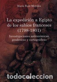 Libros: EXPEDICION A EGIPTO DE LOS SABIOS FRANCESES - RUIZ MORALES, MARIO