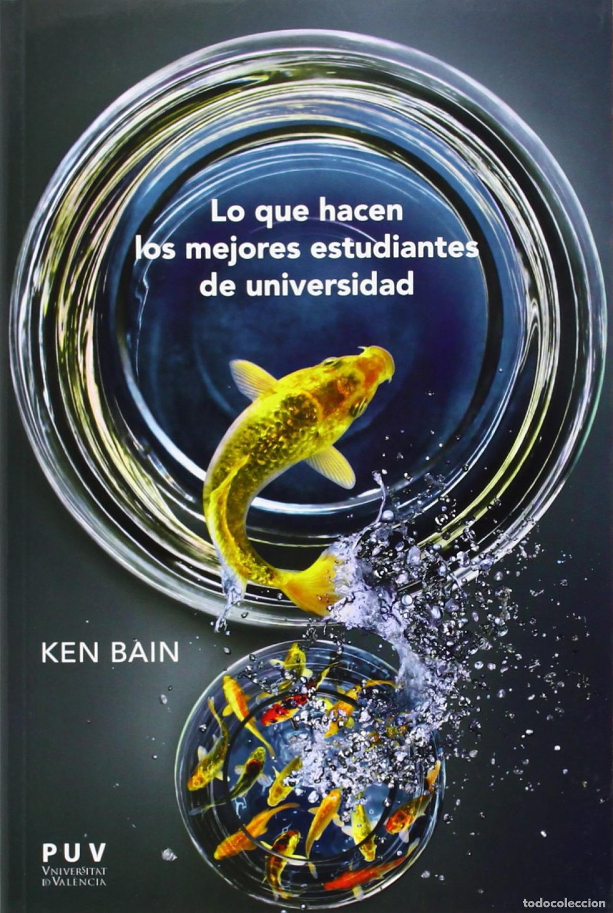 Livres: LO QUE HACEN LOS MEJORES ESTUDIANTES DE UNIVERSIDAD - Bain, Ken