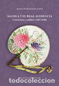 Livres: MANILA Y SU REAL AUDIENCIA - MANCHADO LOPEZ, MARTA M&ordf;