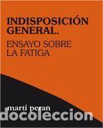 Livres: INDISPOSICION GENERAL ENSAYO SOBRE LA FATIGA - PERAN, RAFART, MARTI