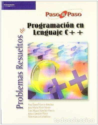 Livres: PROGRAMACION LENGUAJE C++ PROBLEMAS RESUELTOS PASO A PASO - AA.VV.
