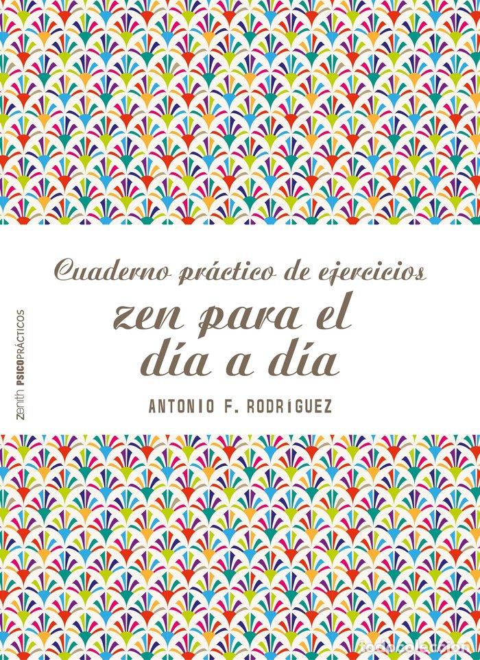 Livres: CUADERNO PRACTICO DE EJERCICIOS ZEN PARA EL DIA A DIA - RODRIGUEZ ESTEBAN, ANTONIO FRANCISCO