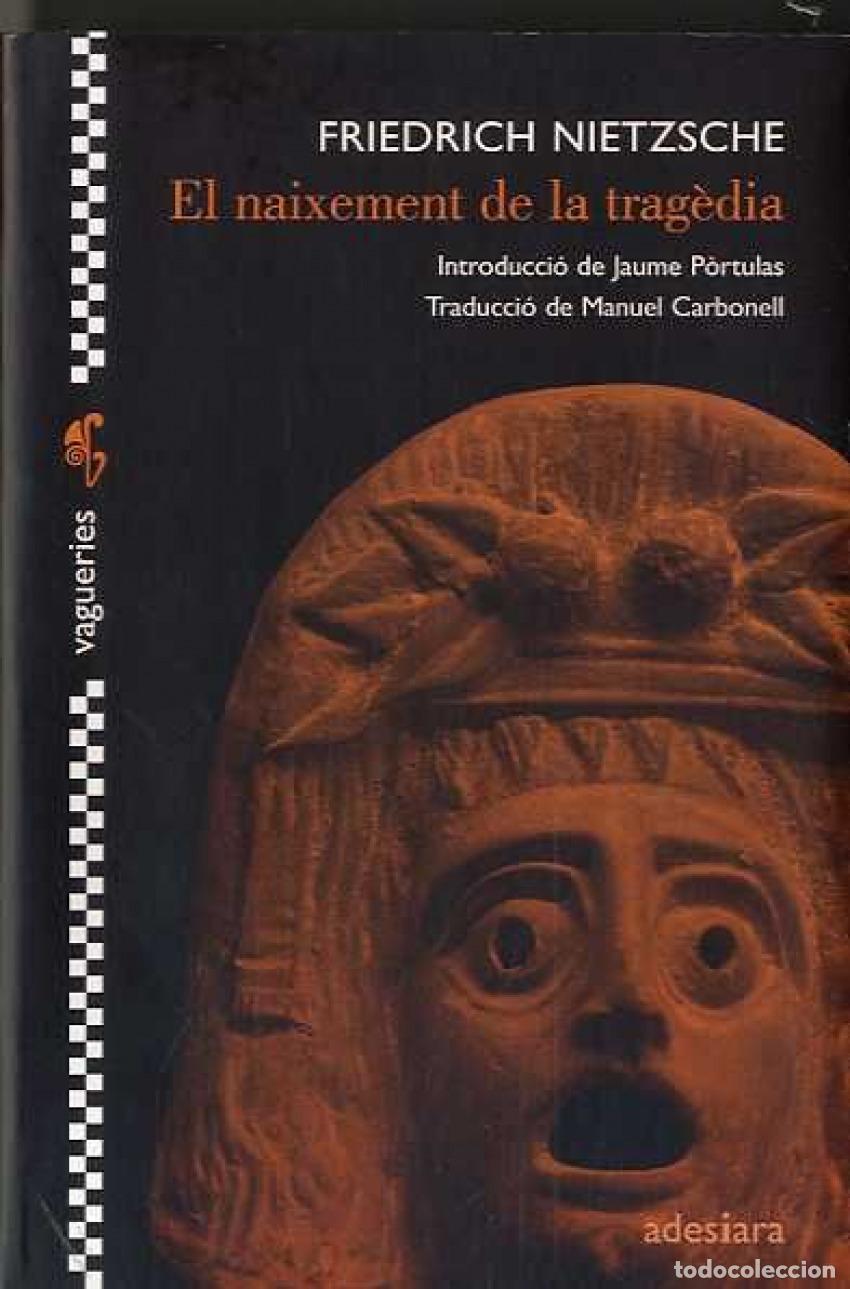Libros: EL NAIXEMENT DE LA TRAG&Egrave;DIA - Nietzsche, Friedrich