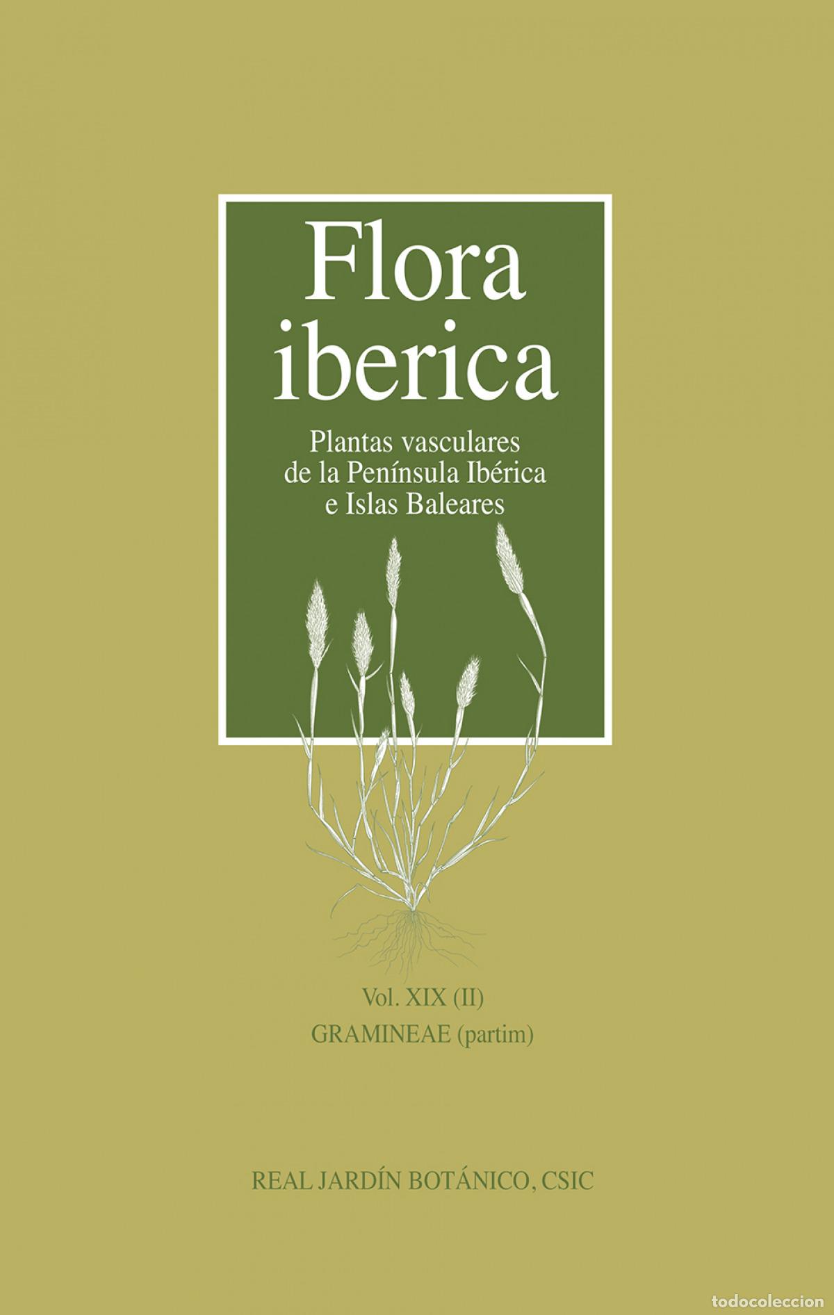 Libros: FLORA IB&Eacute;RICA. VOL. XIX (II), GRAMINEAE (PARTIM) - VVAA