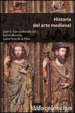 B&uuml;cher: LA HISTORIA DEL ARTE MEDIEVAL - Garc&iacute;a Marsilla, Ju&aacute;n V