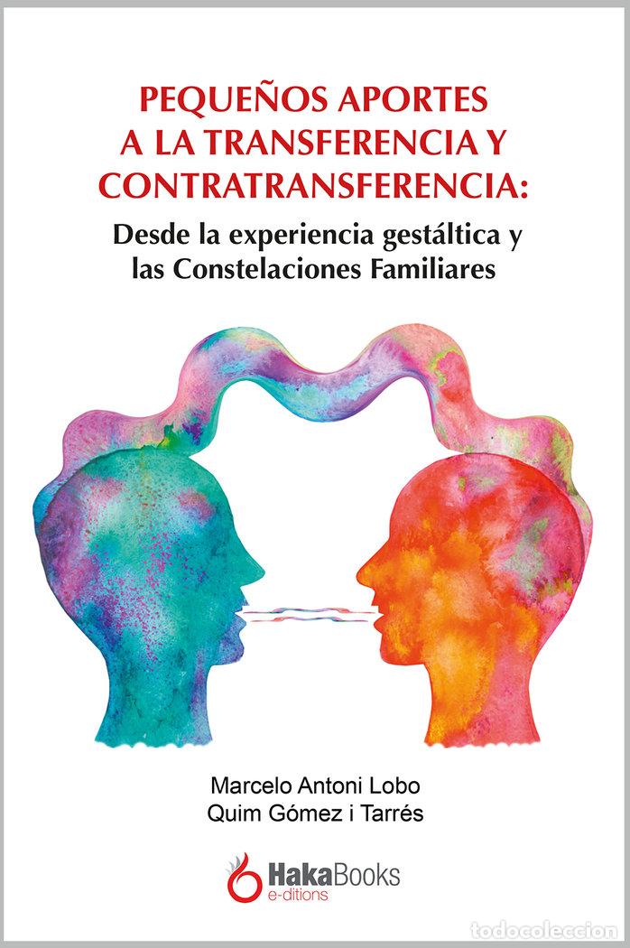 B&uuml;cher: PEQUE&Ntilde;OS APORTES A LA TRANSFERENCIAS Y LA CONTRATRANSFERENC - ANTONI LOBO, MARCELO