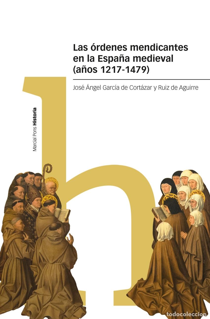 B&uuml;cher: LAS &Oacute;RDENES MENDICANTES EN LA ESPA&Ntilde;A MEDIEVAL (A&Ntilde;OS 1217-1479) - GARCIA DE CORTAZAR Y RUIZ DE AGUIRR