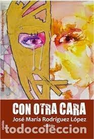 books: CON OTRA CARA - RODR&Iacute;GUEZ L&Oacute;PEZ, JOS&Eacute; MAR&Iacute;A