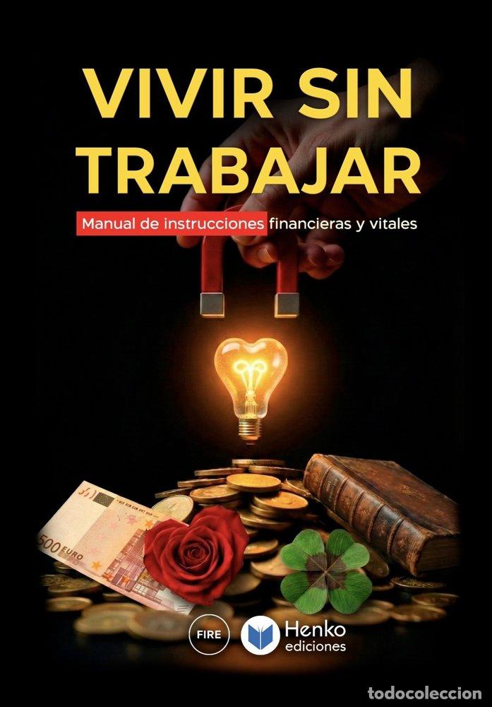 Libros: VIVIR SIN TRABAJAR - AUTORES, VARIOS