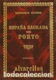 Libros: ESPA&Ntilde;A SAGRADA XXI PORTO (DE LA GALICIA ANTIGUA) - FLOREZ, HENRIQUE