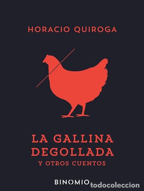 Libros: LA GALLINA DEGOLLADA Y OTROS CUENTOS - Quiroga, Horacio