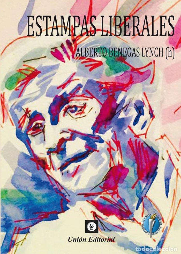 Libros: ESTAMPAS LIBERALES - BENEGAS LYNCH (H), ALBERTO