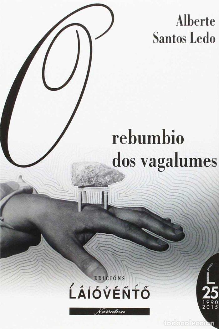 Livros: O REBUMBIO DOS VAGALUMES - SANTOS LEDO, ALBERTE