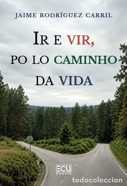 Libros: IR E VIR PO LO CAMINHO DA VIDA - RODRIGUEZ CARRIL, JAIME