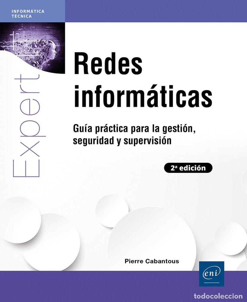 Libros: REDES INFORMATICAS GUIA PRACTICA PARA LA GESTION SEGU 2&ordf; ED - PIERRE CABANTOUS