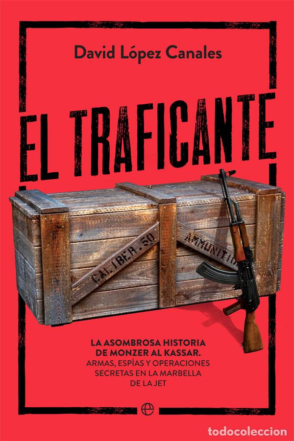 Libros: EL TRAFICANTE - L&oacute;pez Canales, David