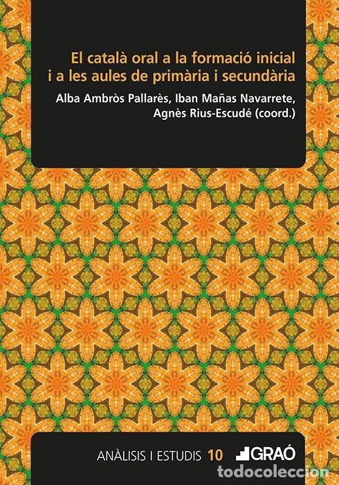 Livros: EL CATALA ORAL A LA FORMACIO INICIAL I A LES AULES DE PRIMAR - AMBR&Atilde;S PALLAR&Ocirc;S, MARIA ALBA