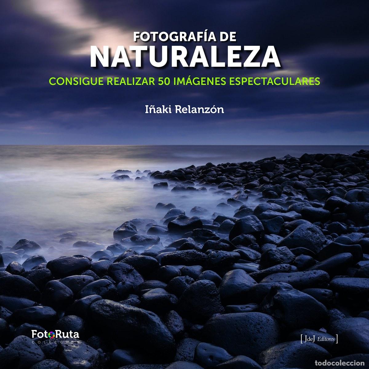 Livros: FOTOGRAFIA DE NATURALEZA - I&Ntilde;AKI RELANZON