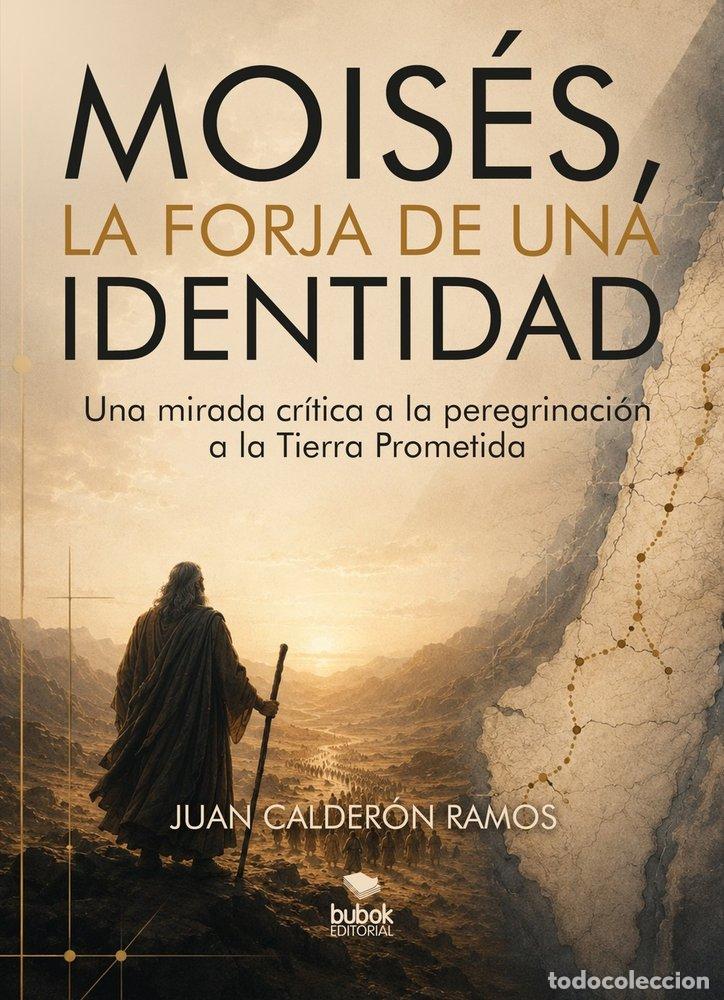 Livros: MOISES LA FORJA DE UNA IDENTIDAD - CALDERON RAMOS, JUAN
