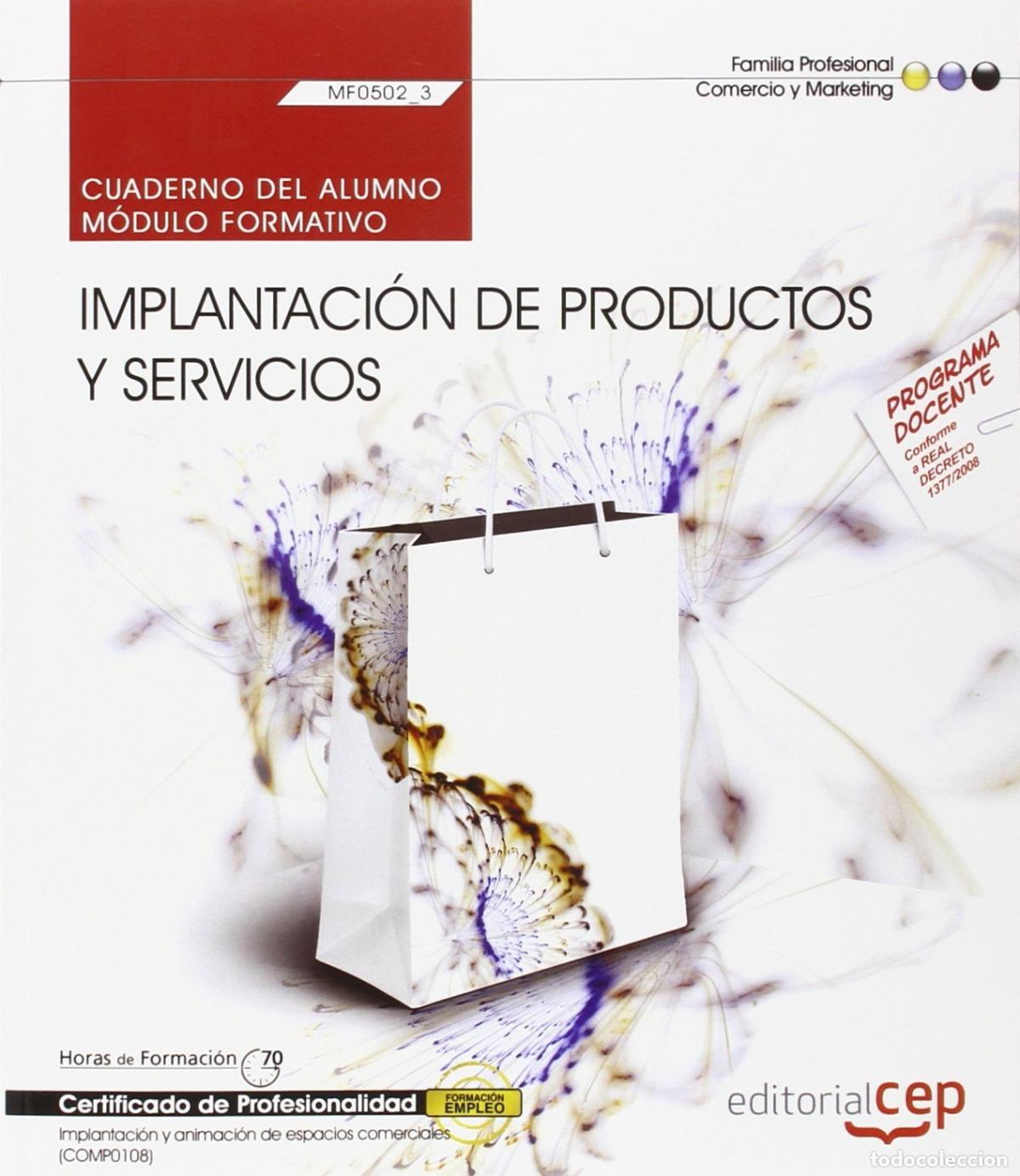 Livres: CUADERNO DEL ALUMNO. IMPLANTACION DE PRODUCTOS Y SERVICIOS (MF0502_3). CERTIFICA - S&aacute;nchez de Puerta