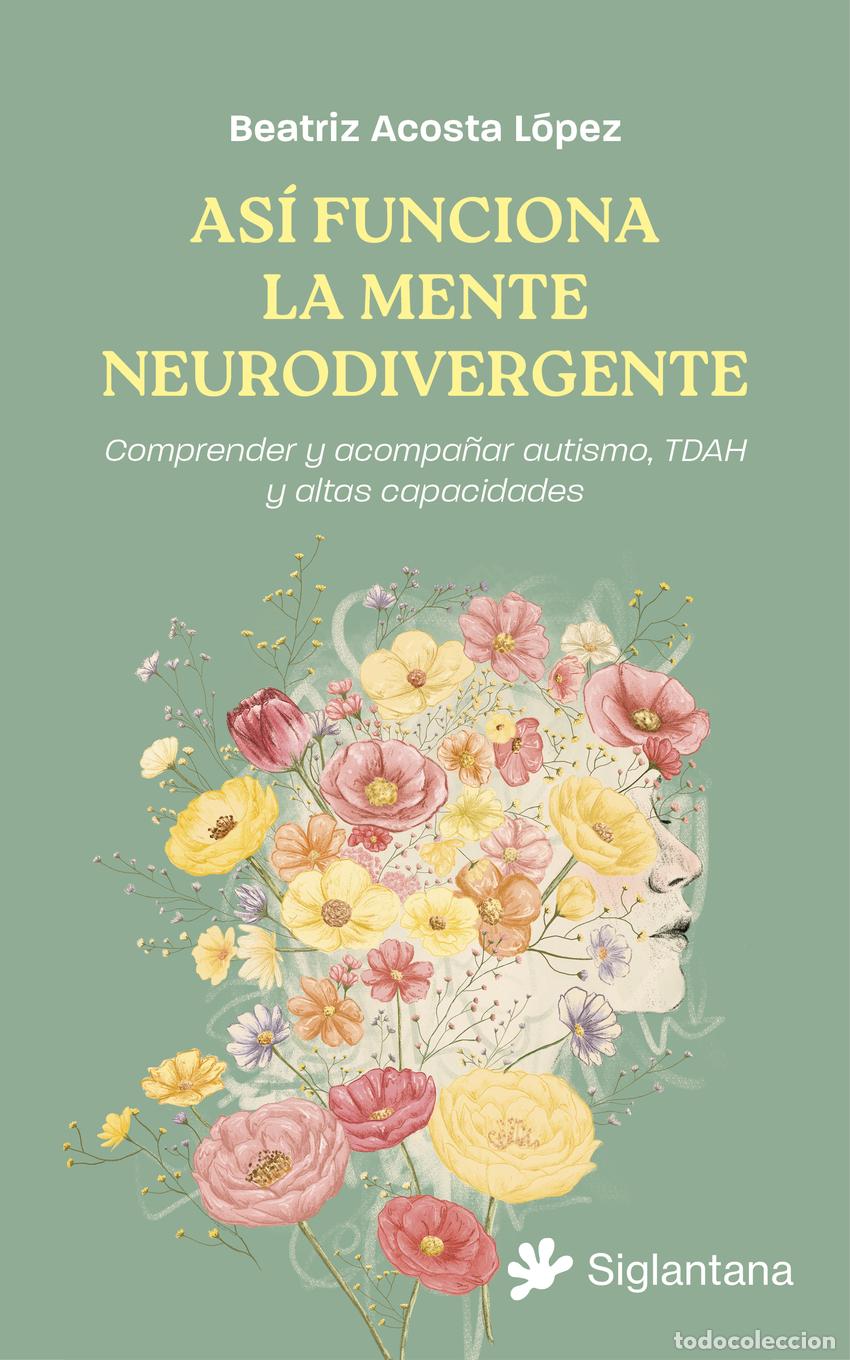 Livros: AS&Iacute; FUNCIONA LA MENTE NEURODIVERGENTE - ACOSTA LOPEZ, BEATRIZ
