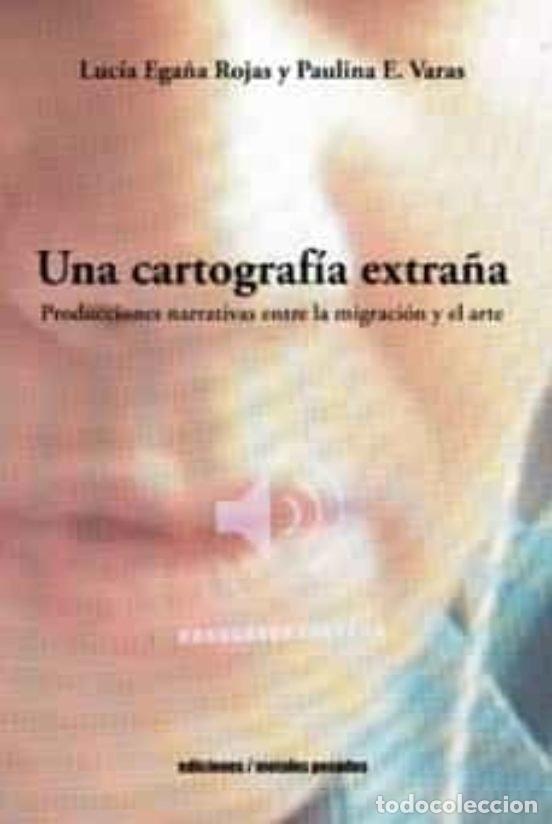 Livros: UNA CARTOGRAFIA EXTRA&Ntilde;A - LUCIA EGA&Ntilde;A ROJAS