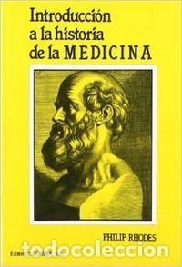 Libri: INTRODUCCION A LA HISTORIA DE LA MEDICINA - RHODES, PHILIP