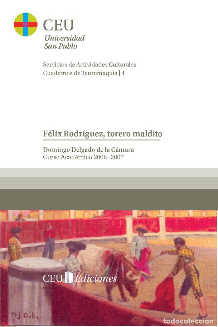 B&uuml;cher: FELIX RODRIGUEZ, TORERO MALDITO - DELGADO DE LA CAMARA, DOMINGO