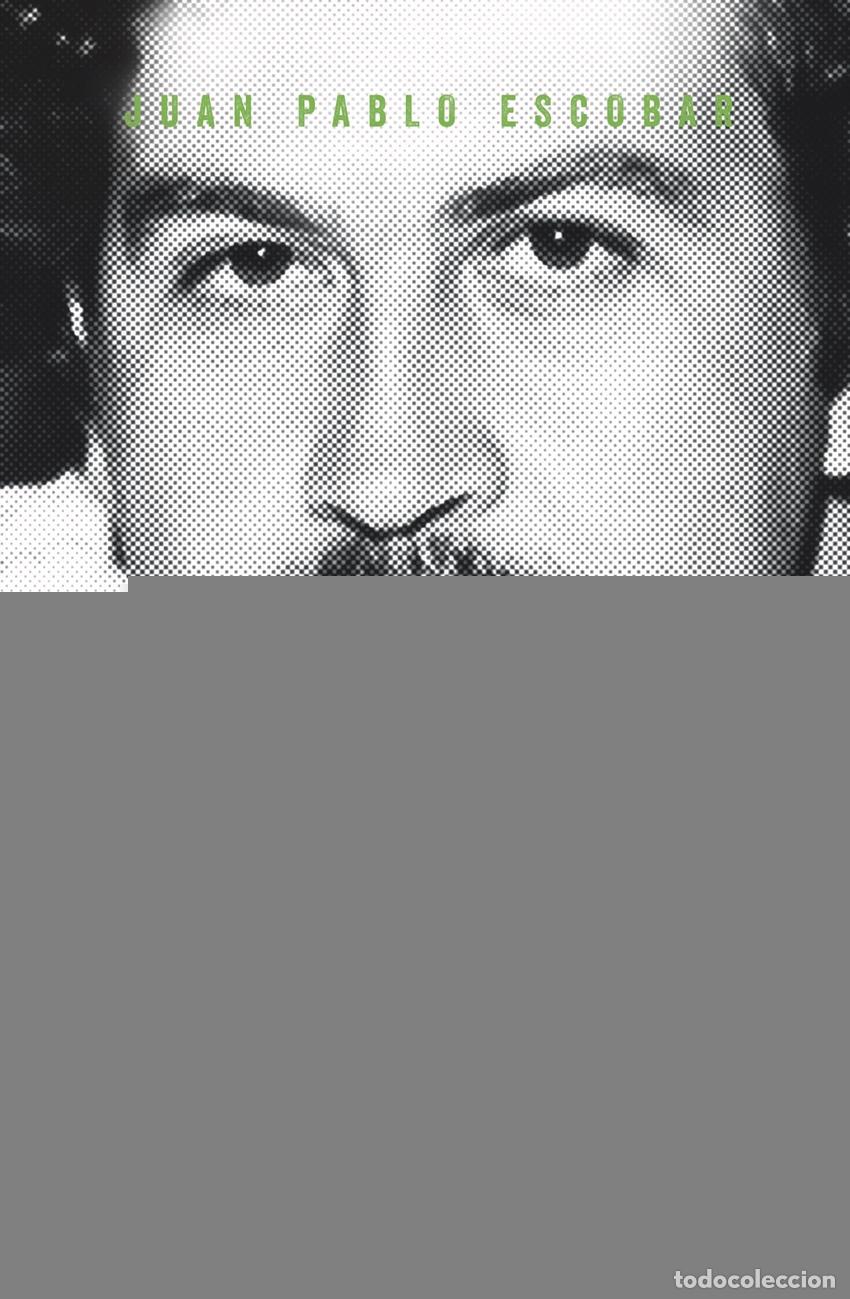 Libros: PABLO ESCOBAR, MI PADRE - Escobar, Juan Pablo