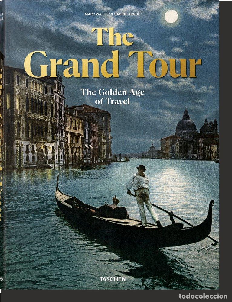 Libros: THE GRAND TOUR THE GOLDEN AGE OF TRAVEL - ARQUE, SABINE