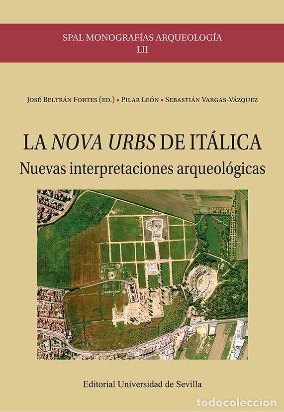 Libros: LA NOVA URBS DE ITALICA - BELTRAN FORTES, JOSE