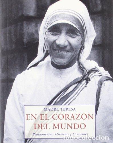 Libros: CORAZON DEL MUNDO - MADRE TERESA