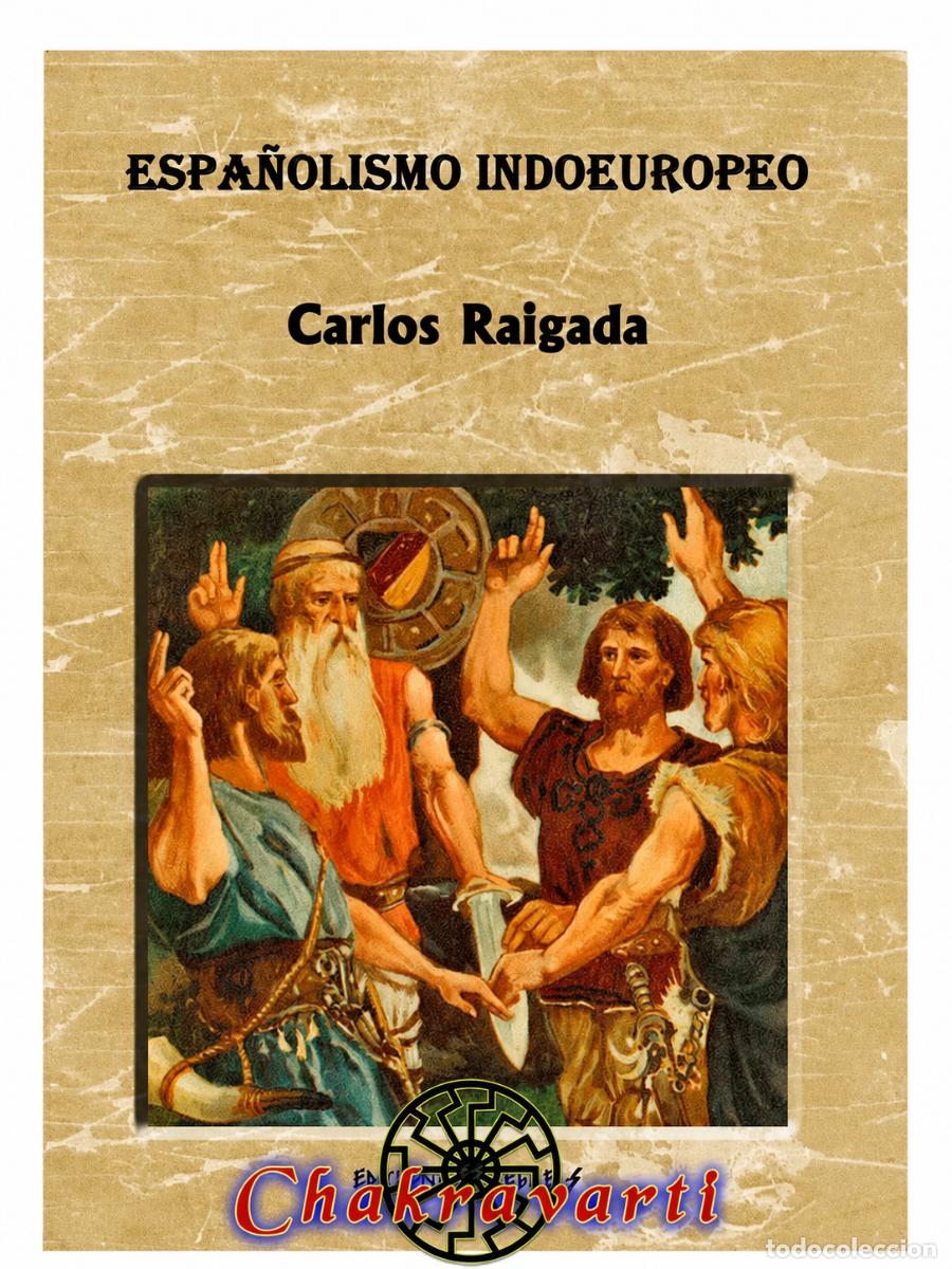 Libros: CARLOS RAIGADA &ndash; ESPA&Ntilde;OLISMO INDOEUROPEO &ndash; CHAKRAVARTI LM