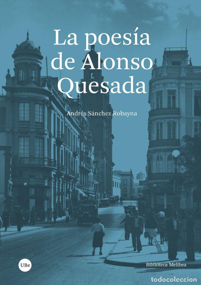 Livros: LA POESIA DE ALONSO QUESADA - SANCHEZ ROBAYNA, ANDRES
