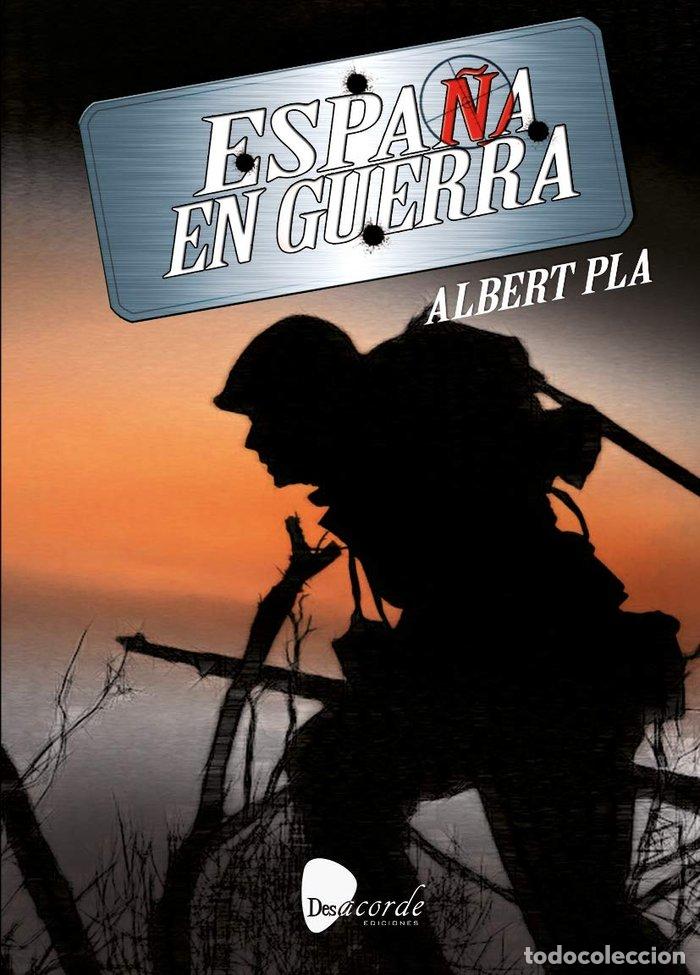 Libros: ESPA&Ntilde;A EN GUERRA - PLA, ALBERT - Foto 1