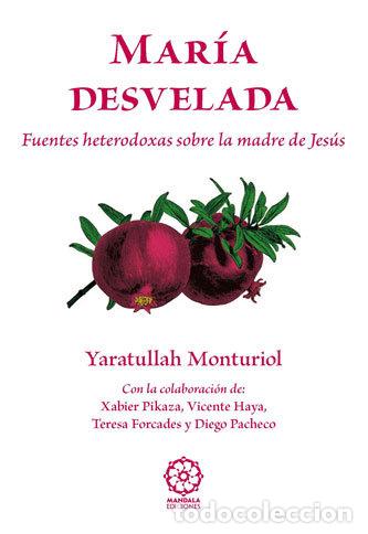 Libros: MARIA DESVELADA - MONTURIOL, YARATULLAH