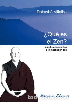 Libros: QUE ES EL ZEN INTRODUCCION PRACTICA A LA MEDITACION ZEN - FERNANDEZ VILLALBA, FRANCISCO