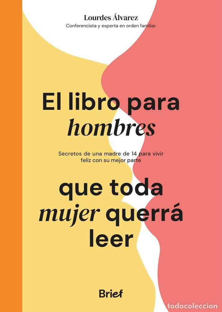 Libros: EL LIBRO PARA HOMBRES QUE TODA MUJER QUERRA LEER - LOURDES ALVAREZ