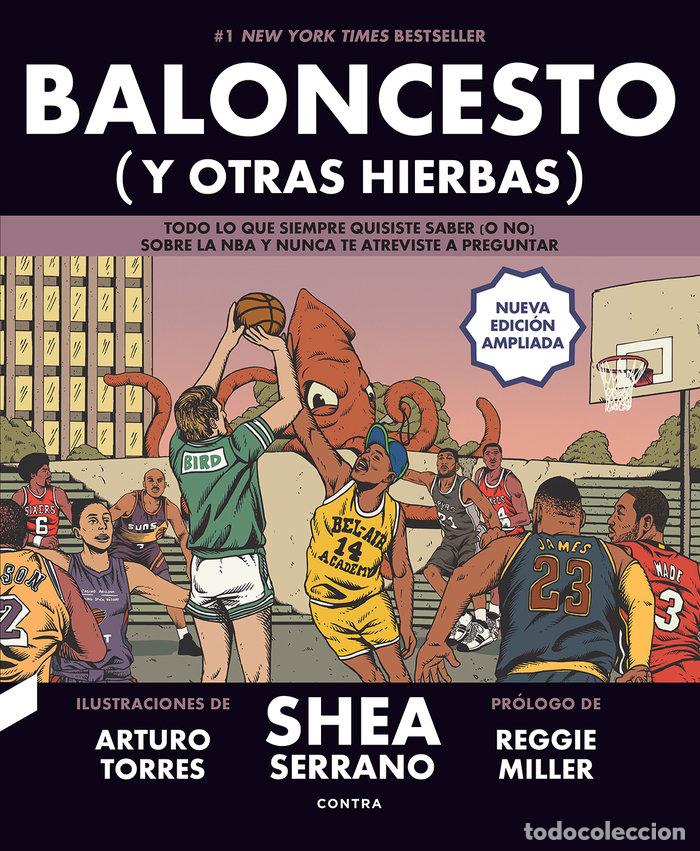 Libros: BALONCESTO Y OTRAS HIERBAS NUEVA EDICION AMPLIADA - SERRANO, SHEA