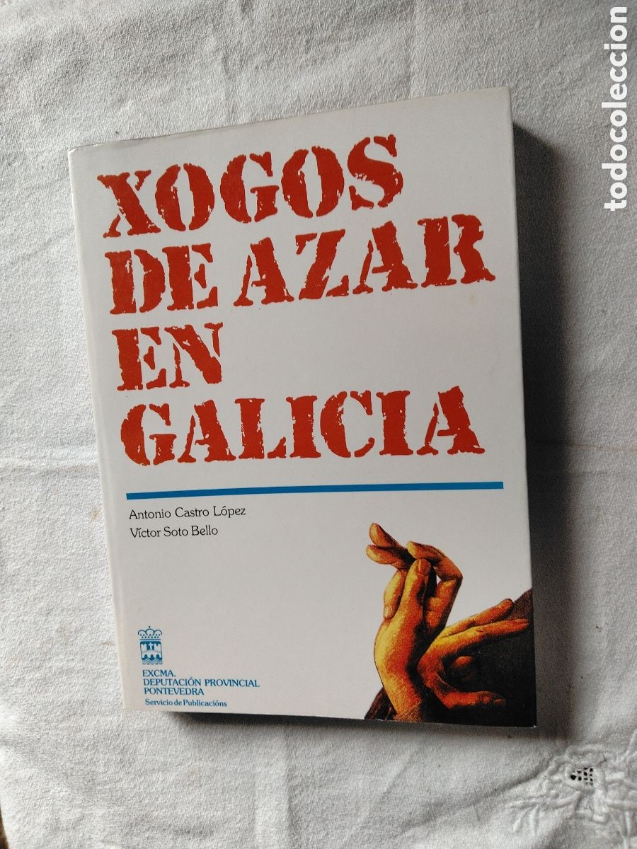 Libros: Xogos de azar en Galicia. Antonio Castro y Victor Soto Bello.