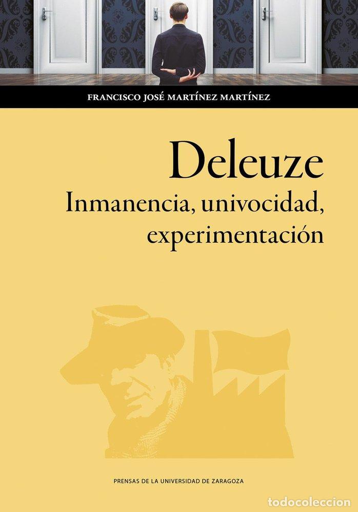 Livros: DELEUZE INMANENCIA UNIVOCIDAD EXPERIMENTACION - MARTINEZ MARTINEZ, FRANCISCO JOSE