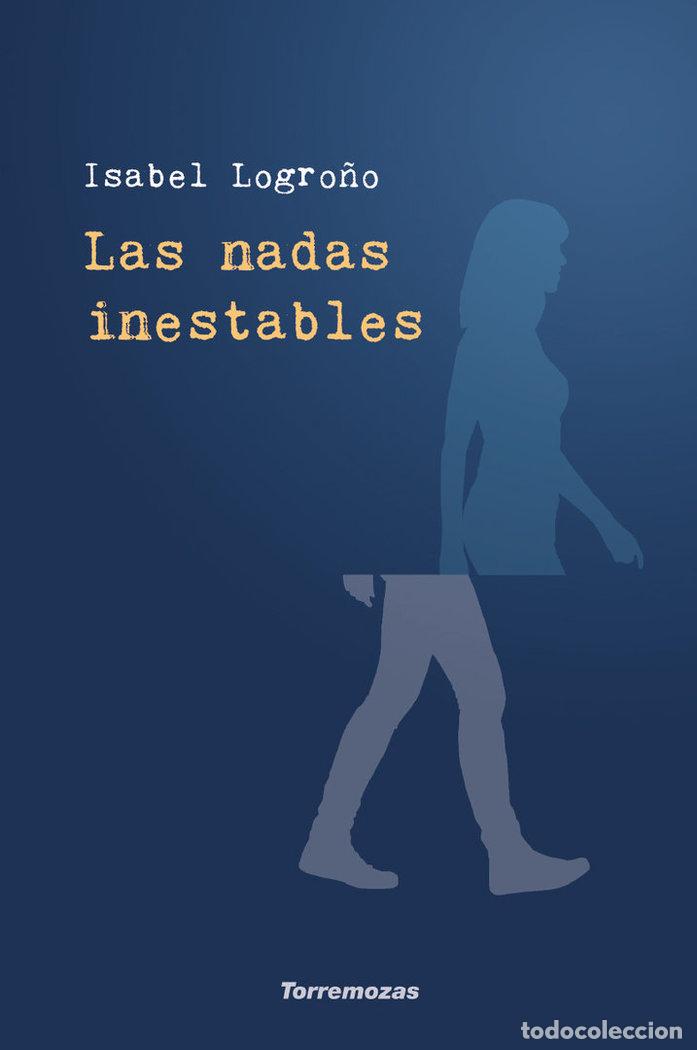 Libros: LAS NADAS INESTABLES - LOGRO&Ntilde;O CARRASCOSA, ISABEL