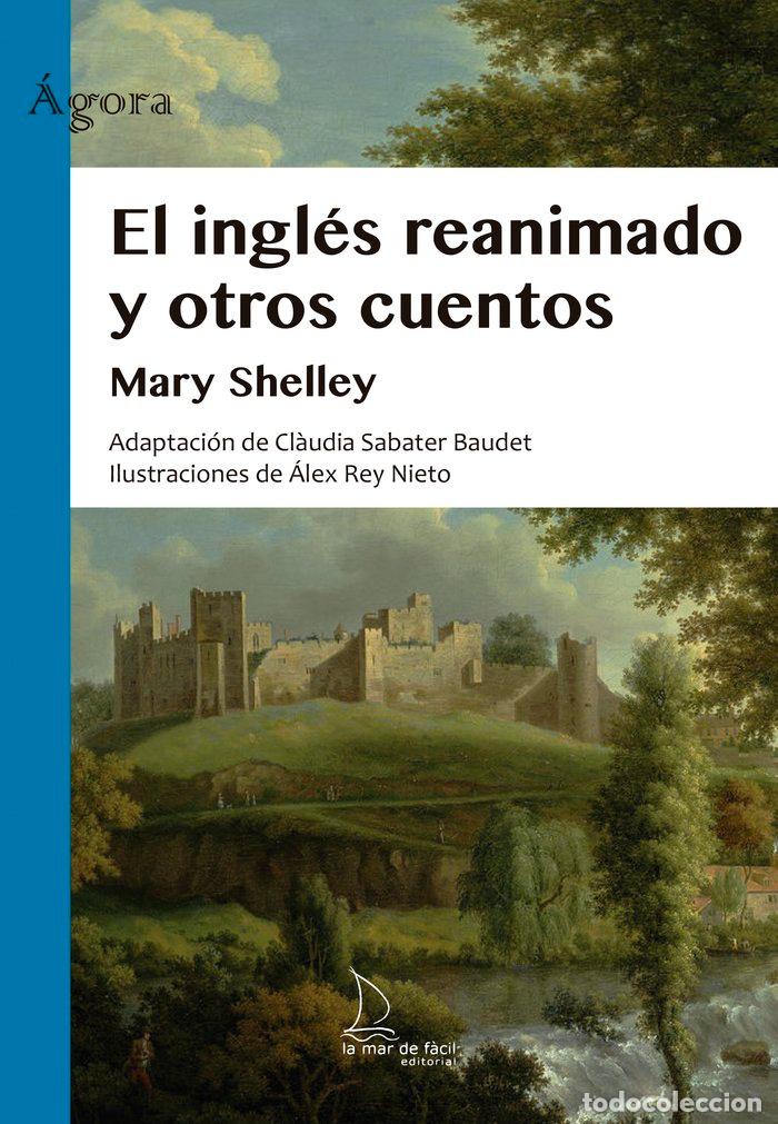 Libros: EL INGLES REANIMADO Y OTROS CUENTOS - SHELLEY, MARY