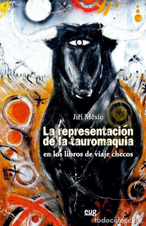 Libros: LA REPRESENTACION DE LA TAUROMAQUIA EN LOS LIBROS DE VIAJE C - Mě