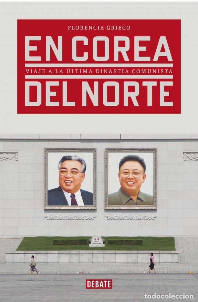 Libros: COREA DEL NORTE POR DENTRO - GRIECO, FLORENCIA