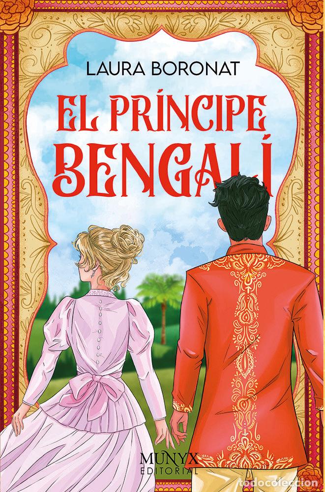 Libros: EL PRINCIPE BENGALI - LAURA BORONAT