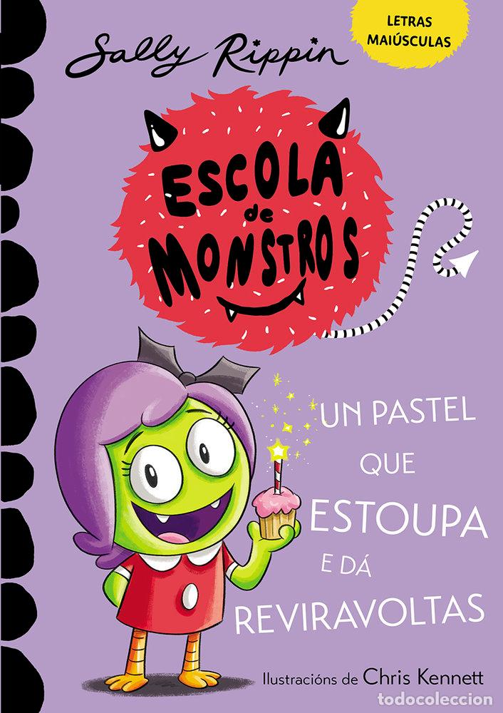 Livros: ESCOLA DE MONSTROS 5 UN PASTEL QUE ESTOUPA E DA REVIRAVOLTA - RIPPIN, SALLY