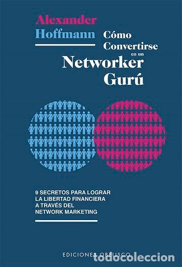 Libros: COMO CONVERTIRSE EN UN NETWORKER GURU - HOFFMANN, ALEXANDER